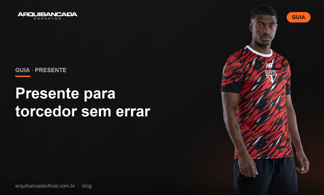 Presente para torcedor sem errar - Arquibancada Esportes