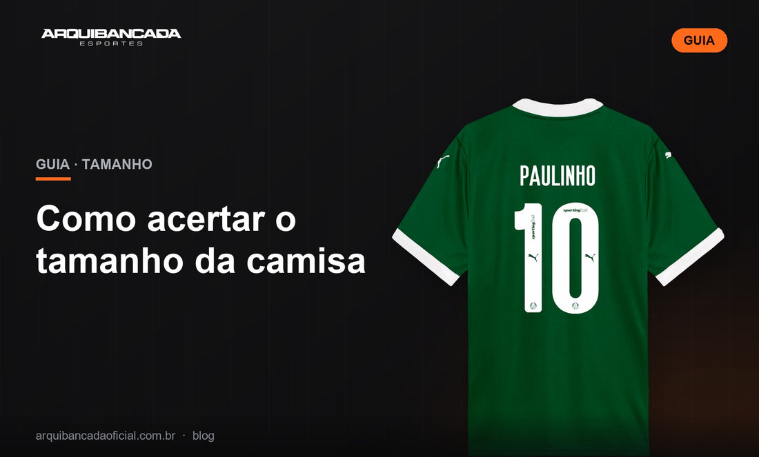 Como acertar o tamanho da camisa - Arquibancada Esportes